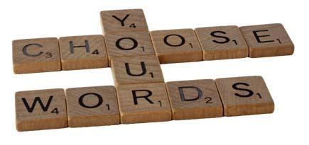 Choose your words